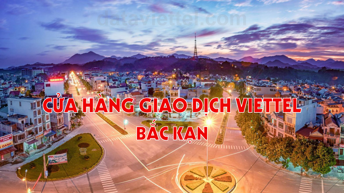 Danh sách cửa hàng Viettel Bắc Kạn