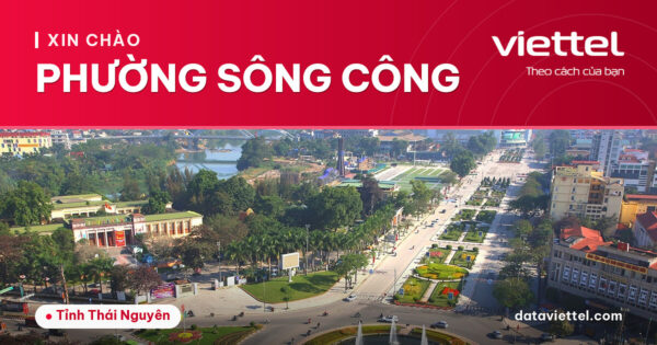 Viettel Phường Sông Công tư vấn dịch vụ Internet cáp quang và viễn thông