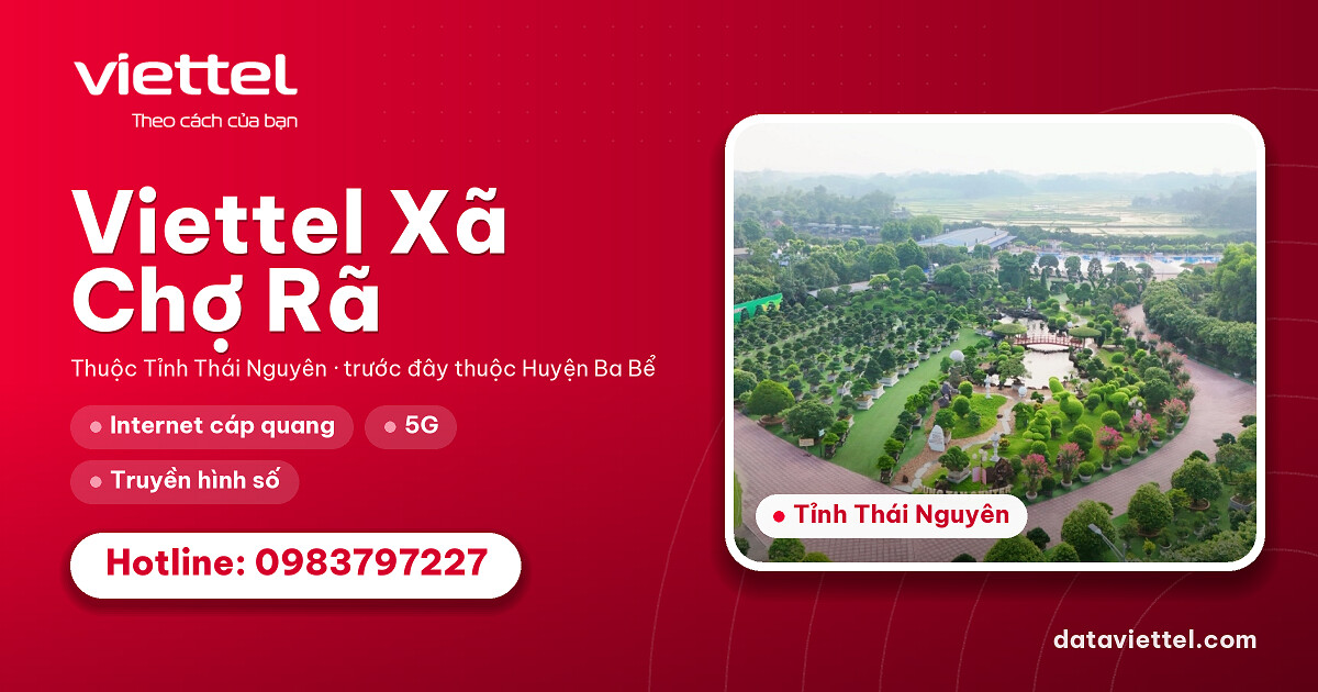 Viettel Xã Chợ Rã cung cấp dịch vụ viễn thông và giải pháp số tại địa phương