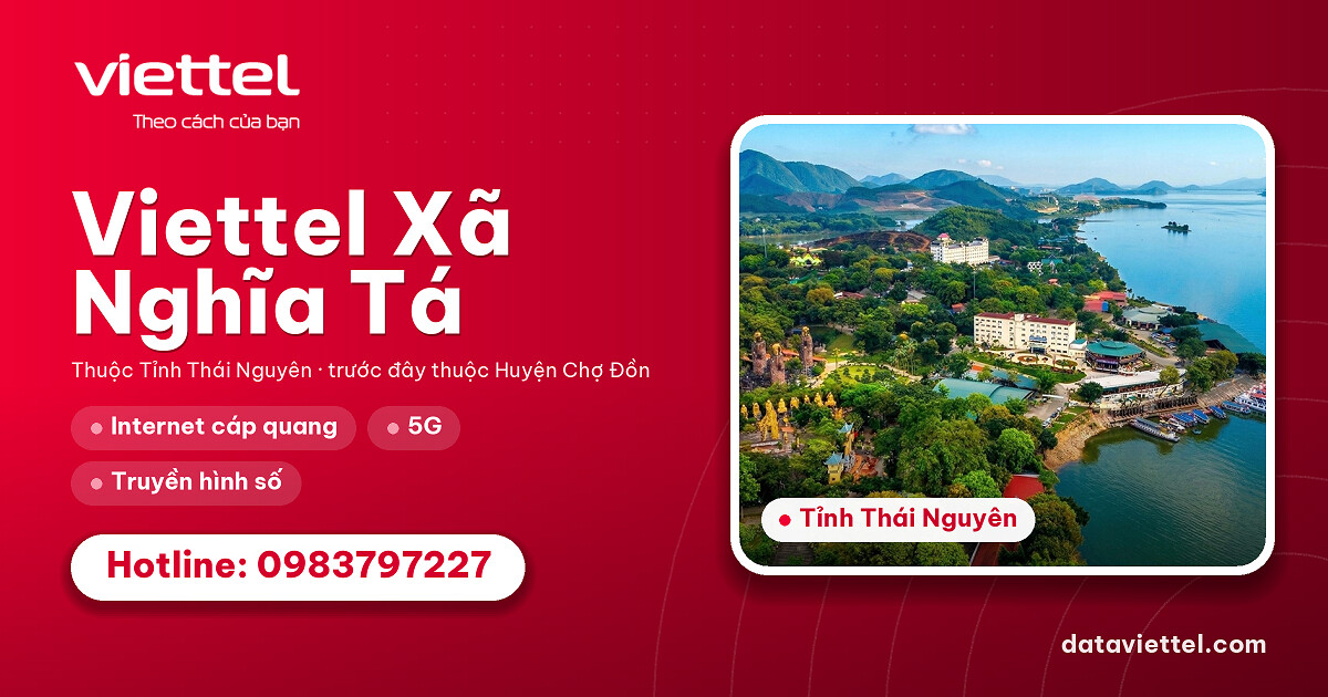 Viettel Xã Nghĩa Tá cung cấp dịch vụ Internet, di động và camera an ninh