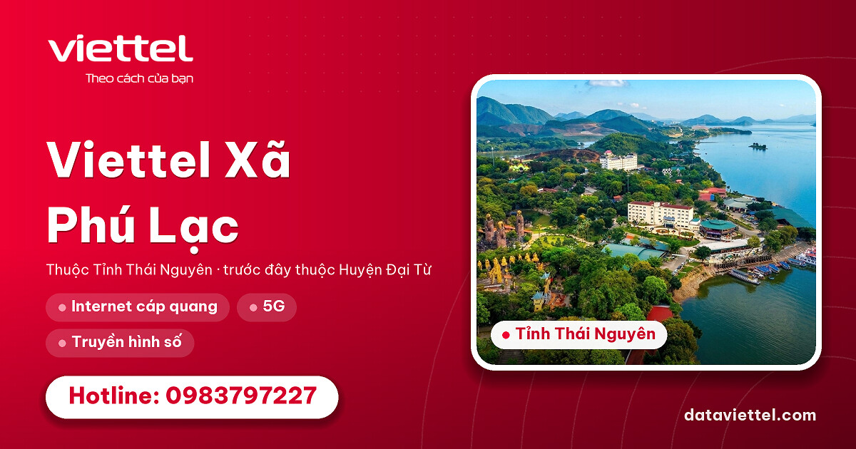Viettel Xã Phú Lạc tư vấn lắp Internet cáp quang tại địa phương