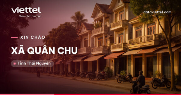 Viettel Xã Quân Chu lắp đặt Internet cáp quang Wi-Fi