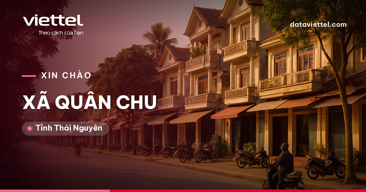 Viettel Xã Quân Chu lắp đặt Internet cáp quang Wi-Fi