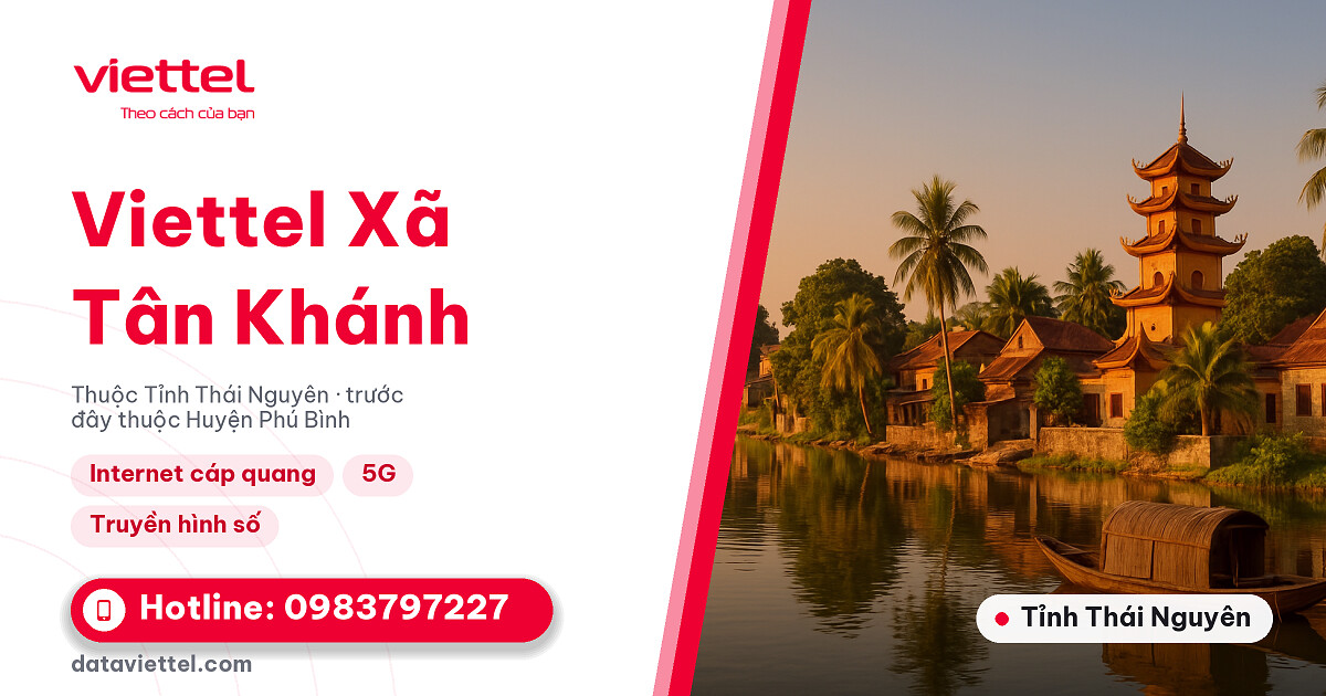 Viettel Xã Tân Khánh tư vấn lắp Internet cáp quang tại địa chỉ