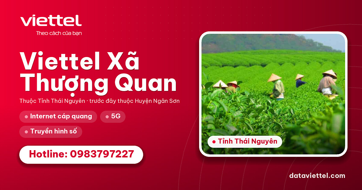 Viettel Xã Thượng Quan cung cấp dịch vụ Internet cáp quang và viễn thông