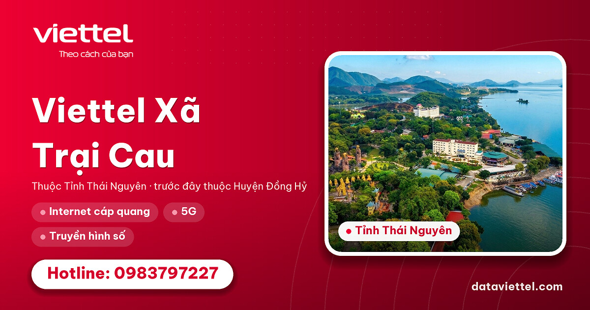 Viettel Xã Trại Cau 4 Viettel Xã Trại Cau lắp mạng Internet cáp quang tại địa phương