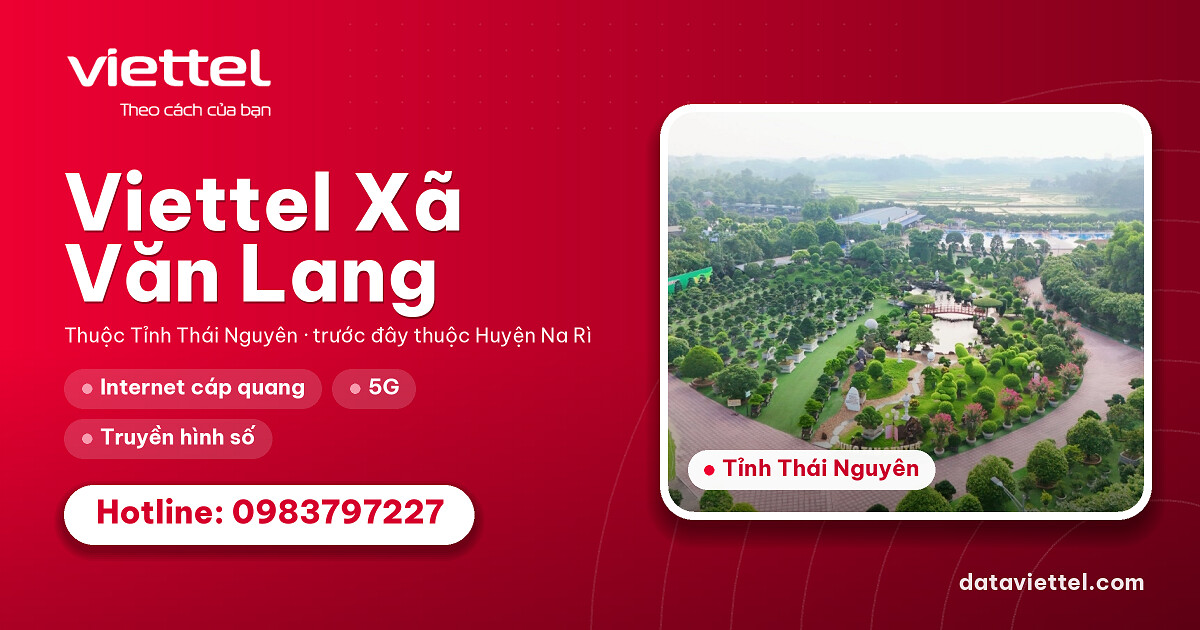 Viettel Xã Văn Lang tư vấn lắp mạng cáp quang và dịch vụ viễn thông