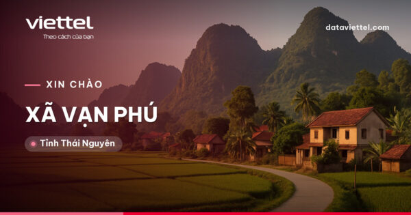 Viettel Xã Vạn Phú lắp Internet cáp quang và Wi-Fi
