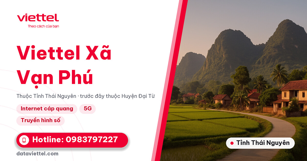 Viettel Xã Vạn Phú 4 Viettel Xã Vạn Phú lắp Internet cáp quang và Wi-Fi