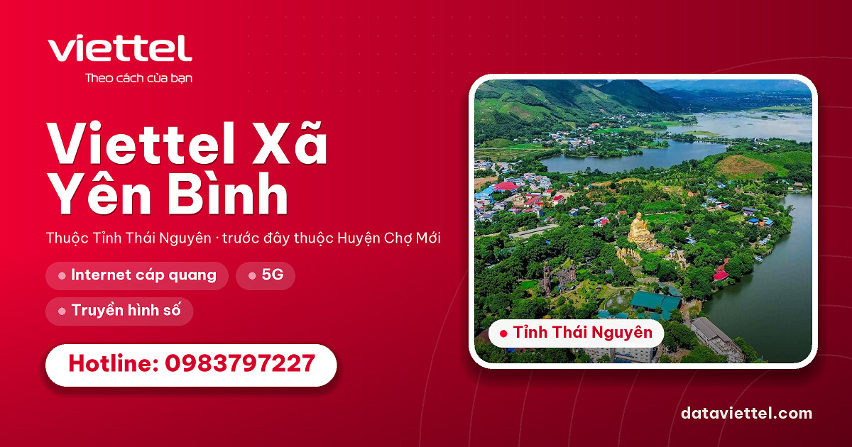 Viettel Xã Yên Bình tư vấn lắp mạng Internet cáp quang và dịch vụ viễn thông