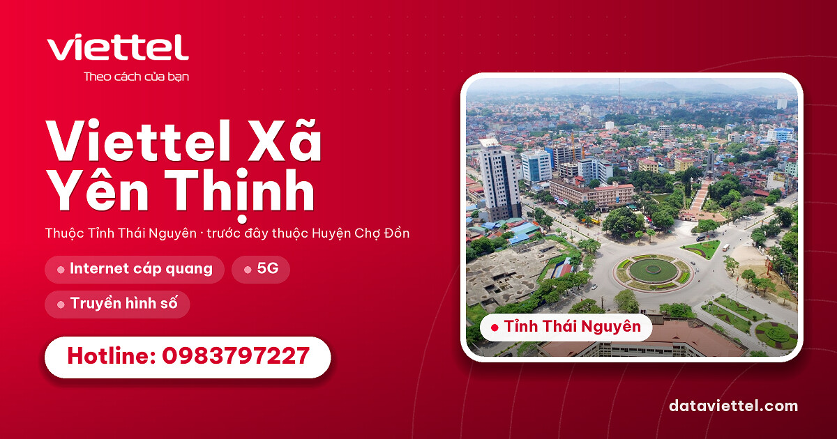 Dịch vụ Viettel Xã Yên Thịnh với Internet cáp quang, di động và truyền hình số